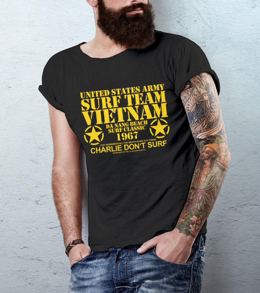 United States Army Surf Team Vietnam Da Nang Beach Surf Classic 1967 Charlie Don't Surf T-Shirt