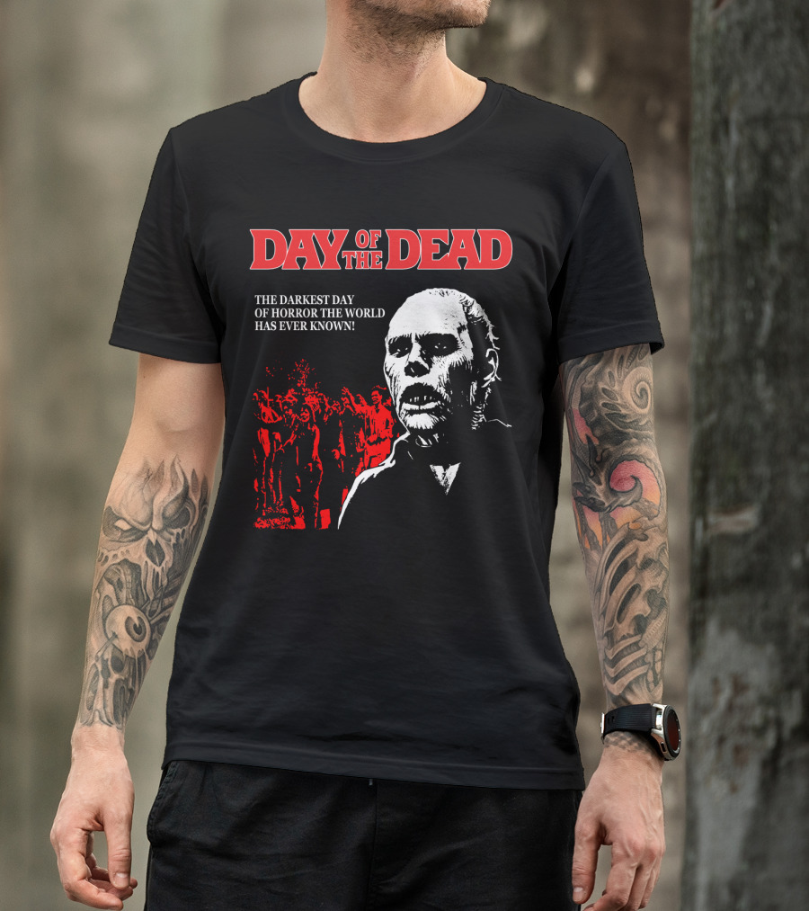 Day Of The Dead The Darkest Day Of Horror The World Has Ever Known T-Shirt
