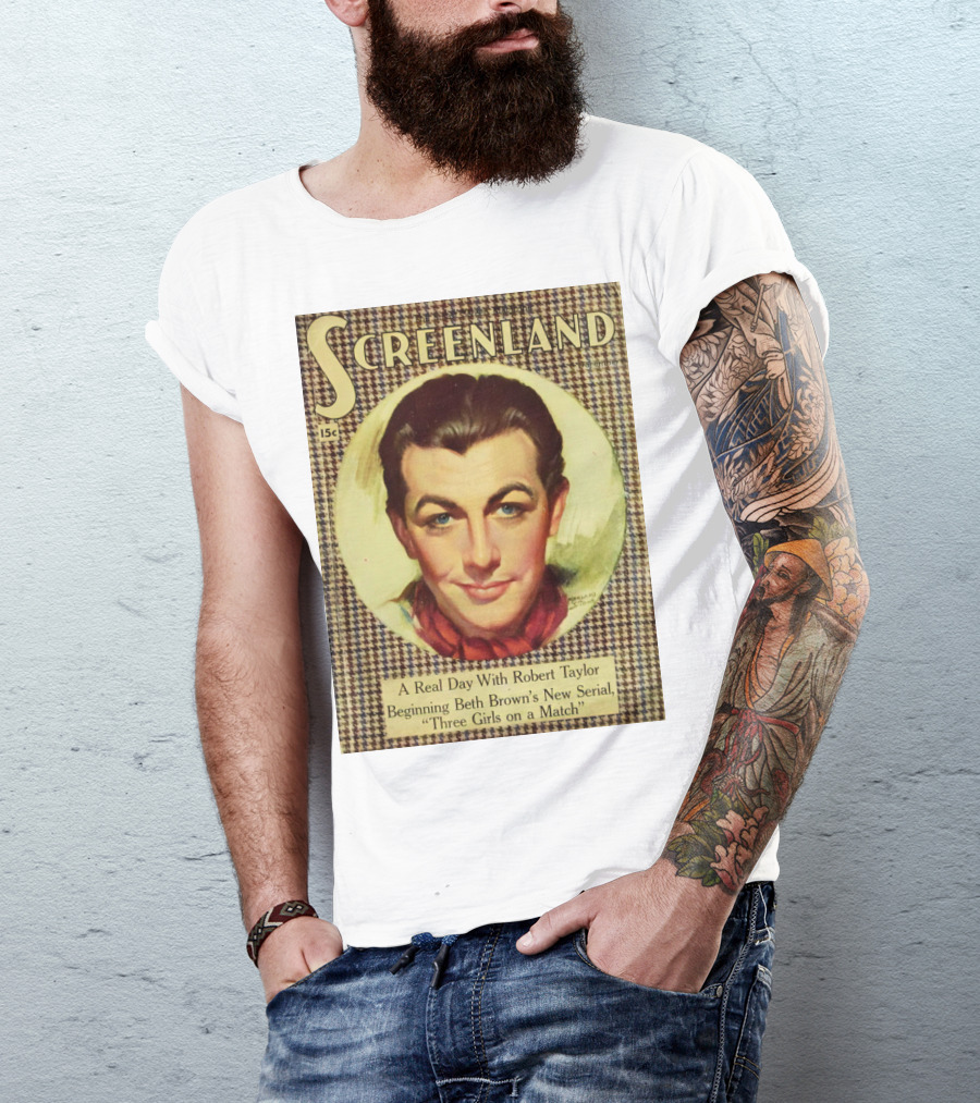 Screenland 15c A Real Day With Robert Taylor Beginning Beth Brown's New Serial Three Girls On A Match T-Shirt