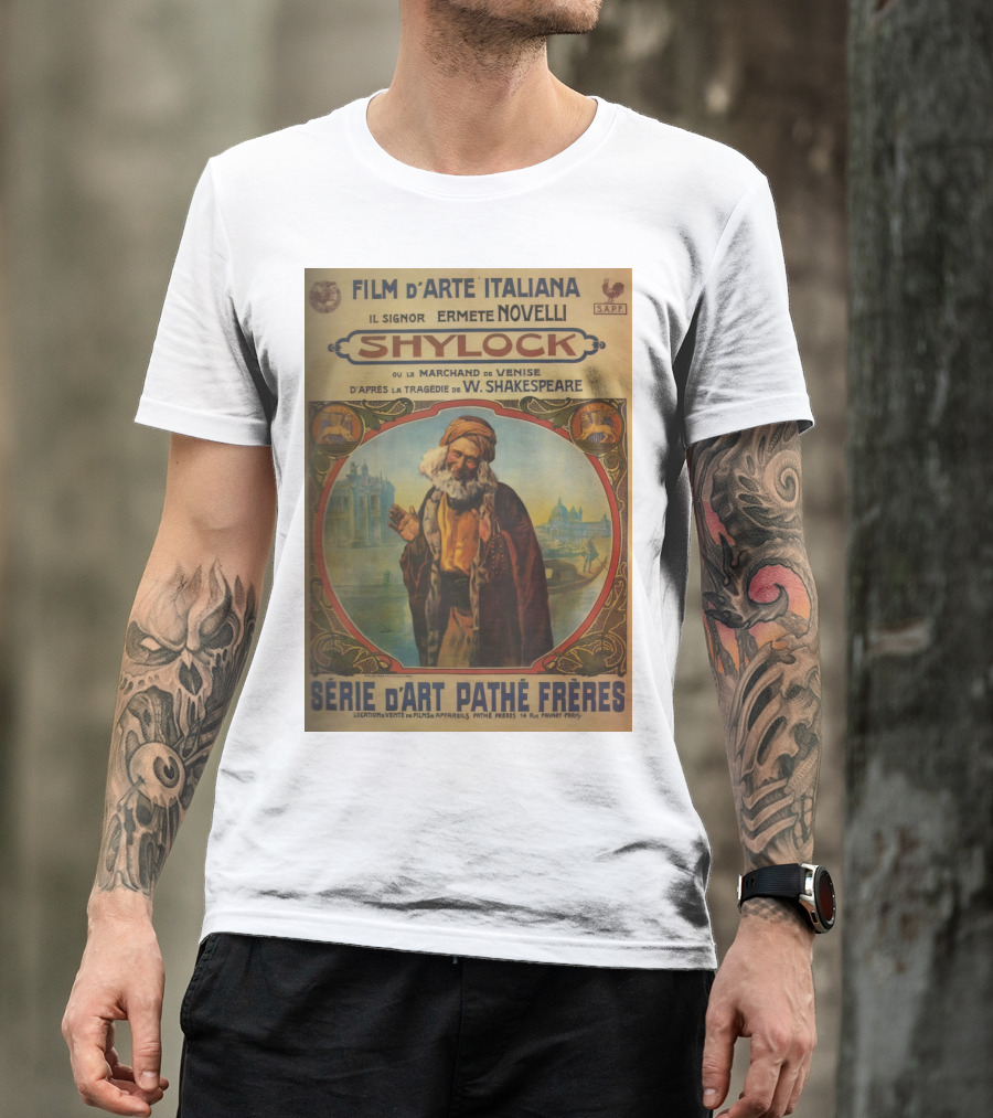 Film D'Arte Italiana Shylock Il Signor Ermete Novelli Marchand De Venise Tragédie W. Shakespeare Série D'Art Pathé Frères T-Shirt