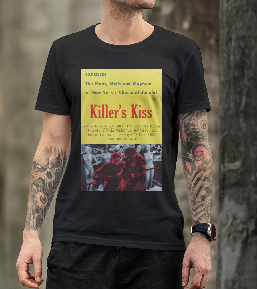 Exposed The Mobs, Molls And Mayhem Of New York's Clip-Joint Jungle Killer's Kiss Directed By Stanley Kubrick T-Shirt