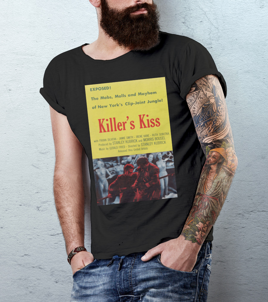 Exposed The Mobs, Molls And Mayhem Of New York's Clip-Joint Jungle Killer's Kiss Directed By Stanley Kubrick T-Shirt