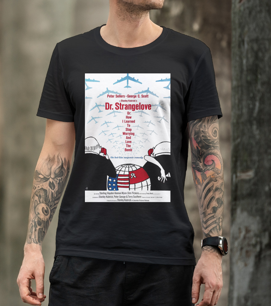 Peter Sellers George C. Scott Stanley Kubrick's Dr. Strangelove Or: How I Learned To Stop Worrying And Love The Bomb The Hot-Line Suspense Comedy T-Shirt