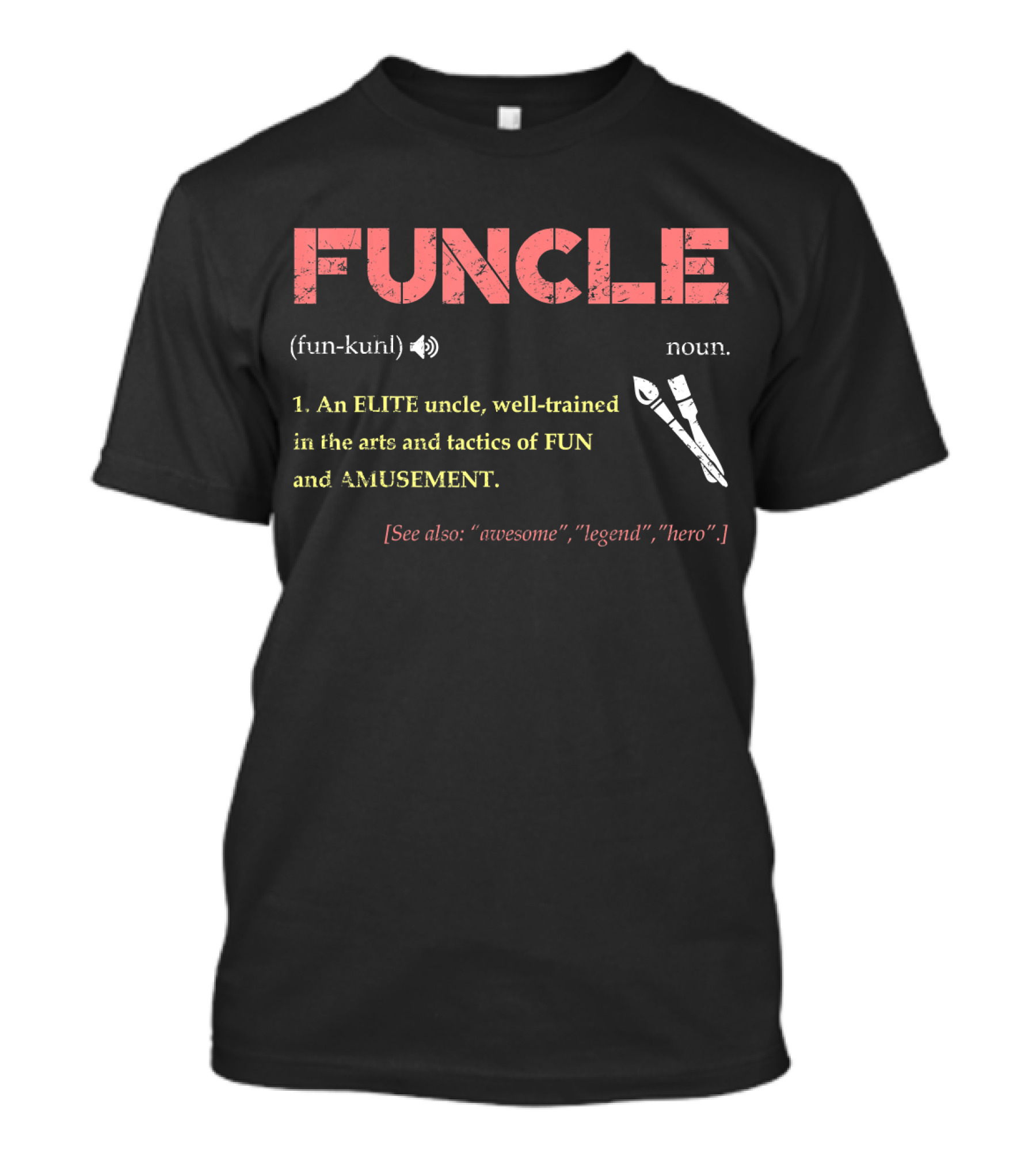 FUNCLE Definition: Fun Elite Uncle Arts Tactics Amusement Legend Hero T-Shirt