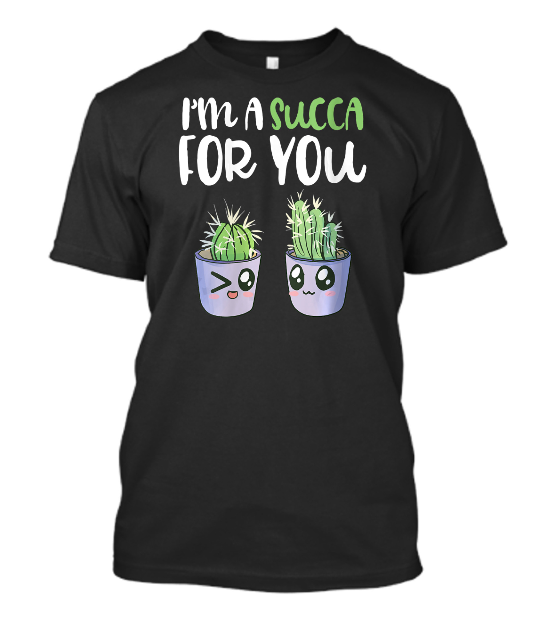 I'm A Succa For You Cute Cactus Potted Plant Duo T-Shirt