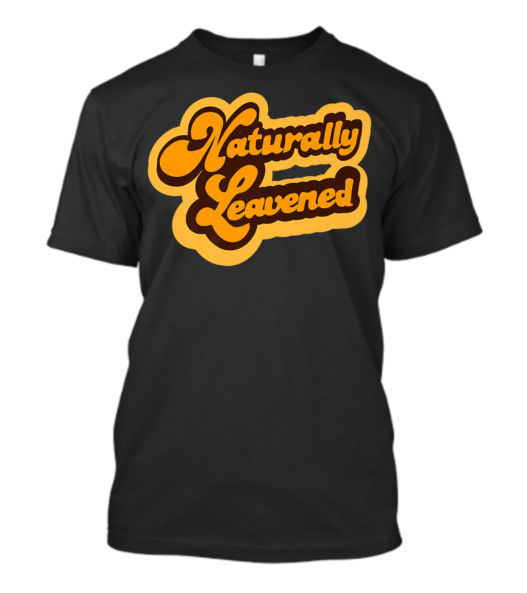 Naturally Leavened Retro Sourdough Baking T-Shirt