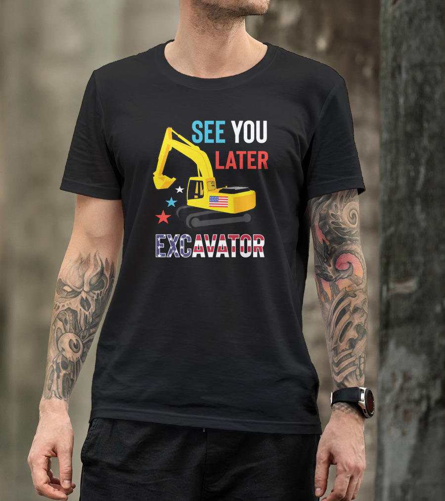 SEE YOU LATER EXCAVATOR USA FLAG TODDLER T-Shirt
