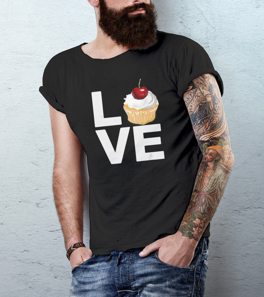 Love Cupcake Funny Baking Pastry With Cherry T-Shirt