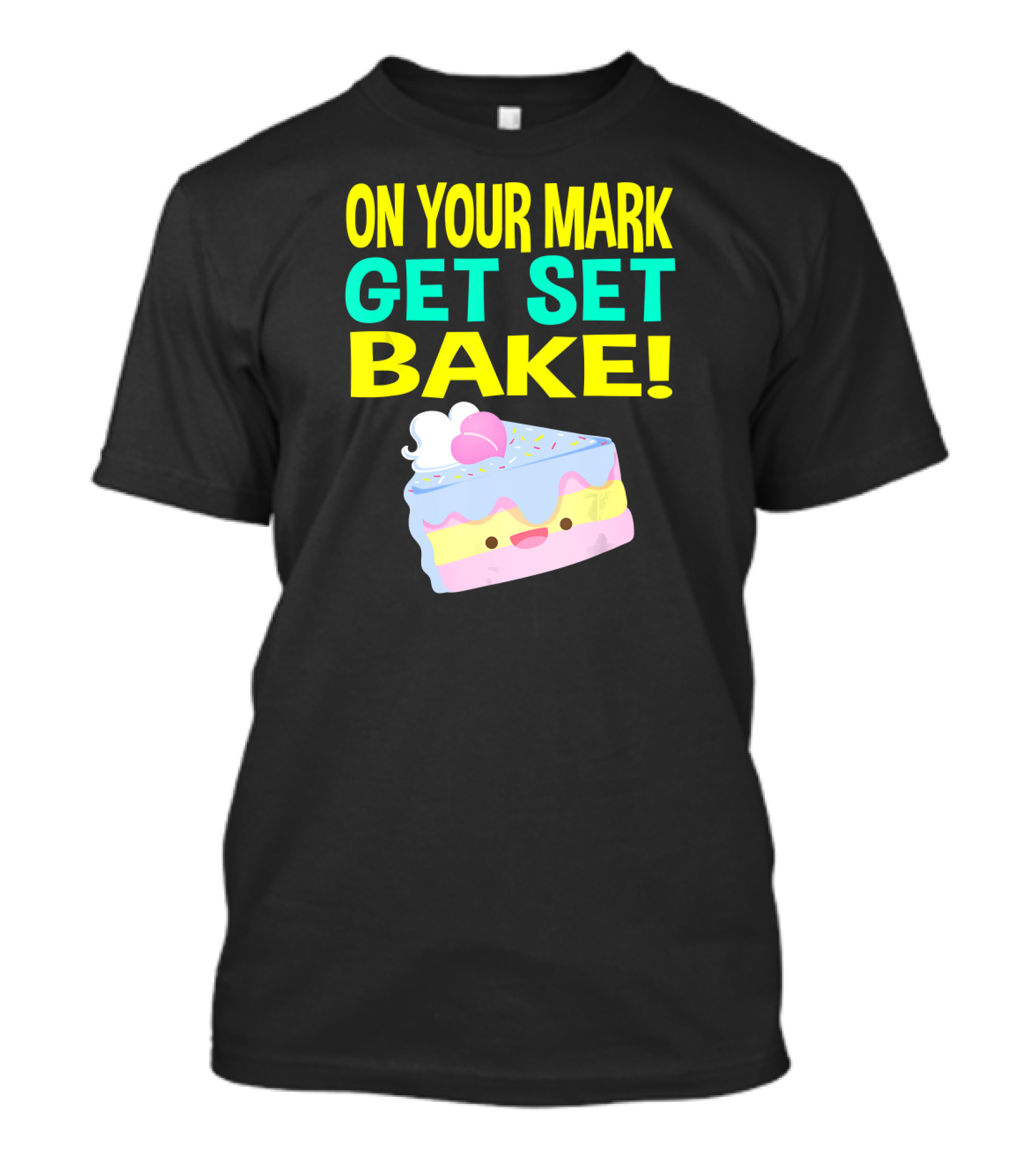 ON YOUR MARK GET SET BAKE The Great British Bakin T-Shirt