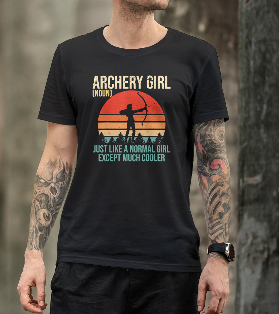 Archery Girl Noun Just Like A Normal Girl Except Much Cooler Retro T-Shirt