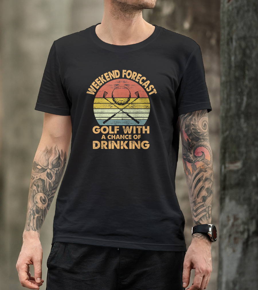 Weekend Forecast Golf With A Chance Of Drinking T-Shirt