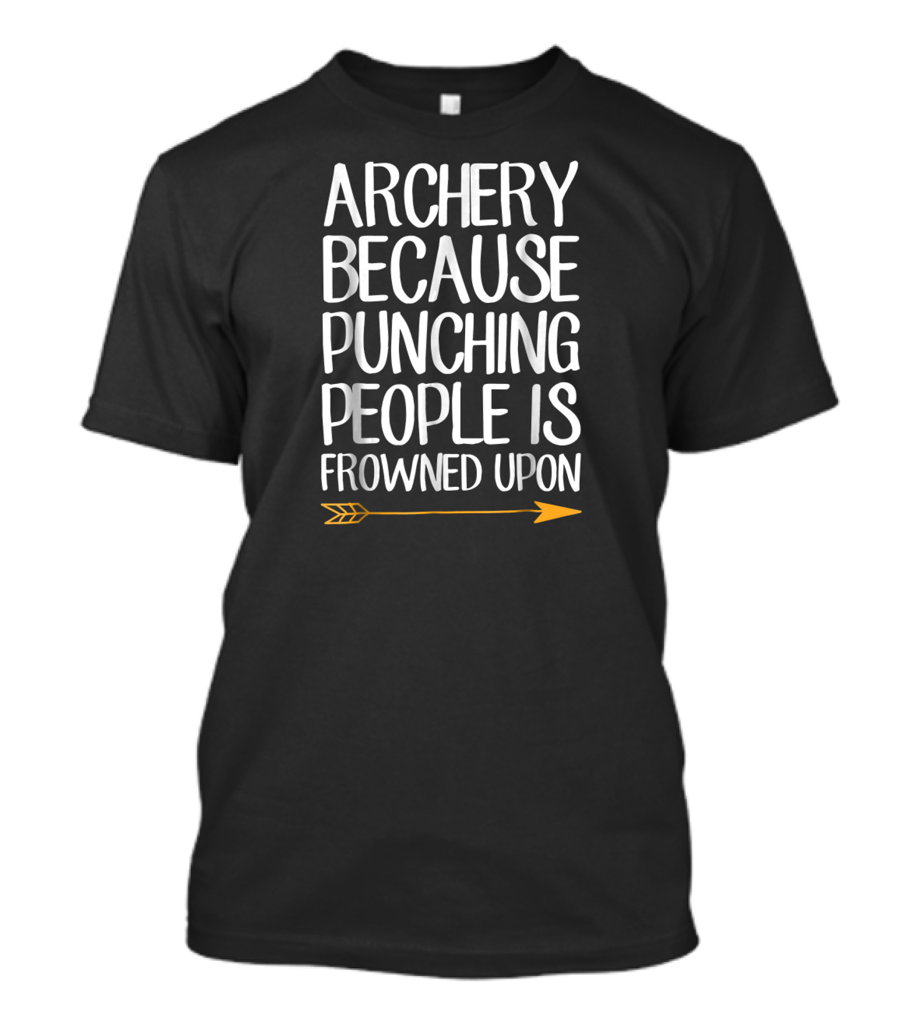 Archery Because Punching People Is Frowned Upon Arrow T-Shirt