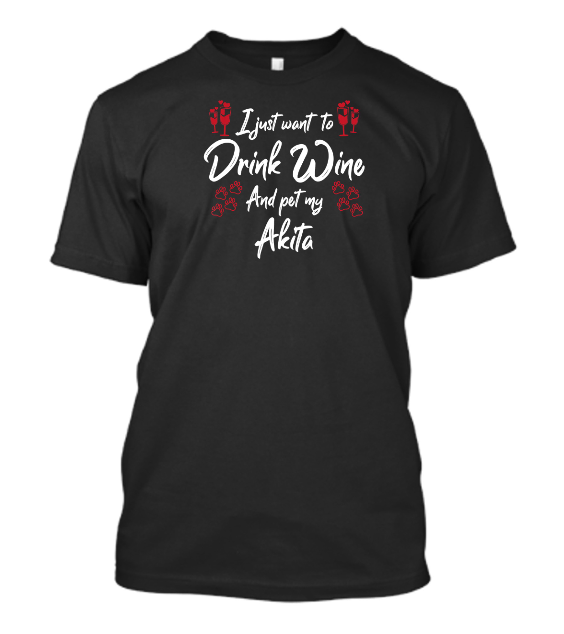 I Just Want To Drink Wine And Pet My Akita With Paw Prints And Wine Glasses T-Shirt