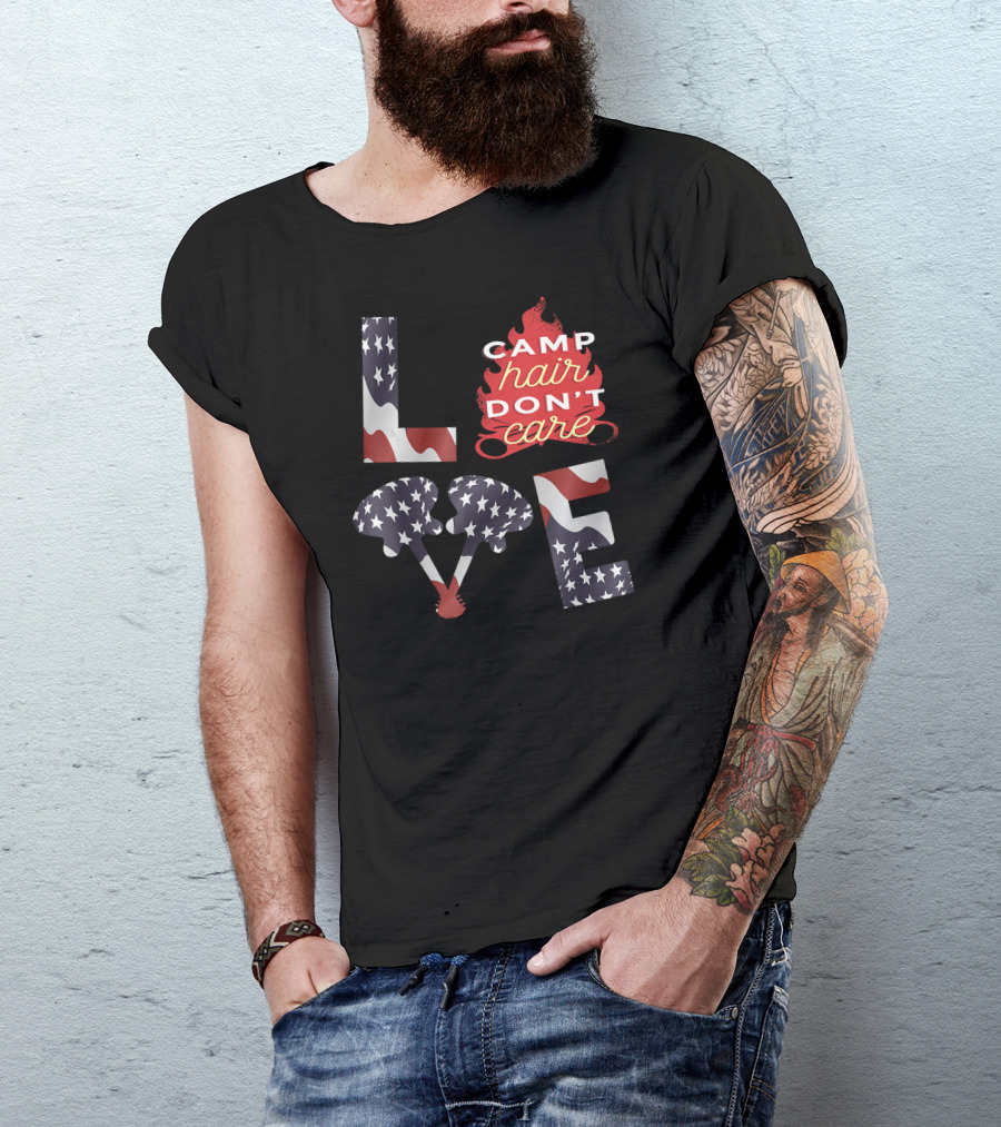 LOVE USA Flag Camp Hair Don't Care 4th Of July Camping T-Shirt