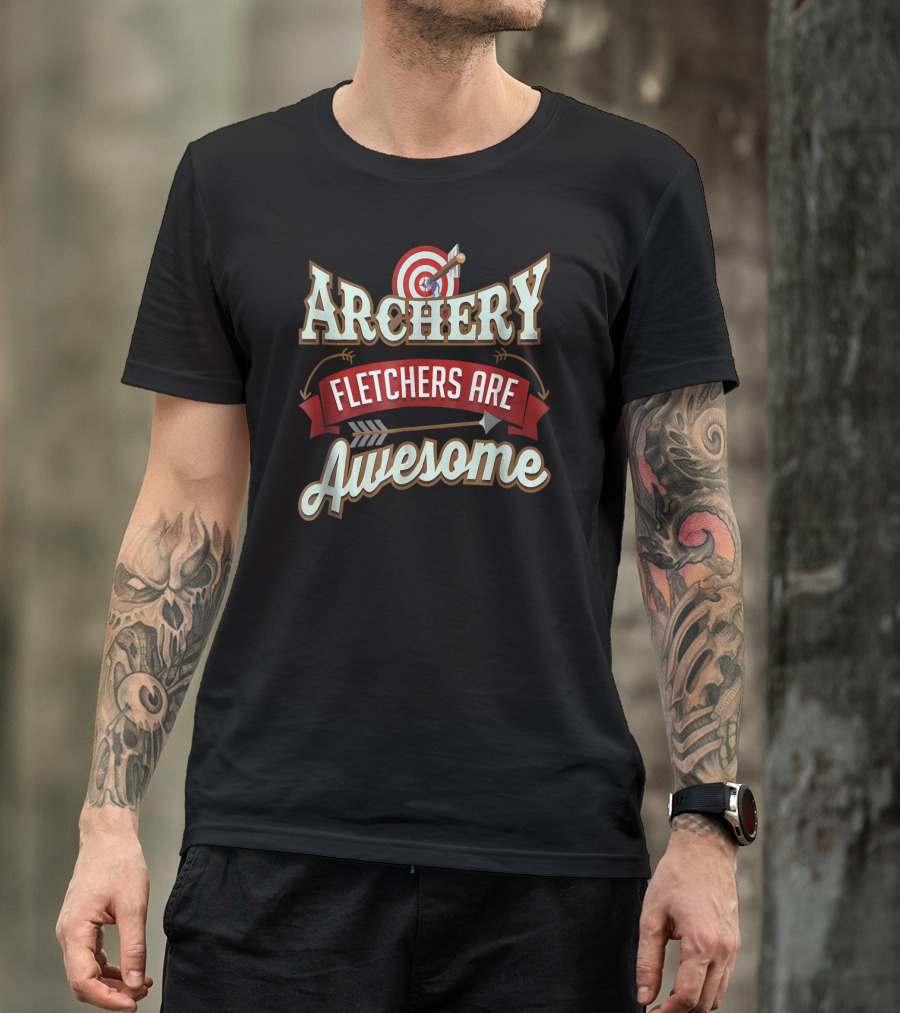 Archery Fletchers Are Awesome With Target And Arrows T-Shirt