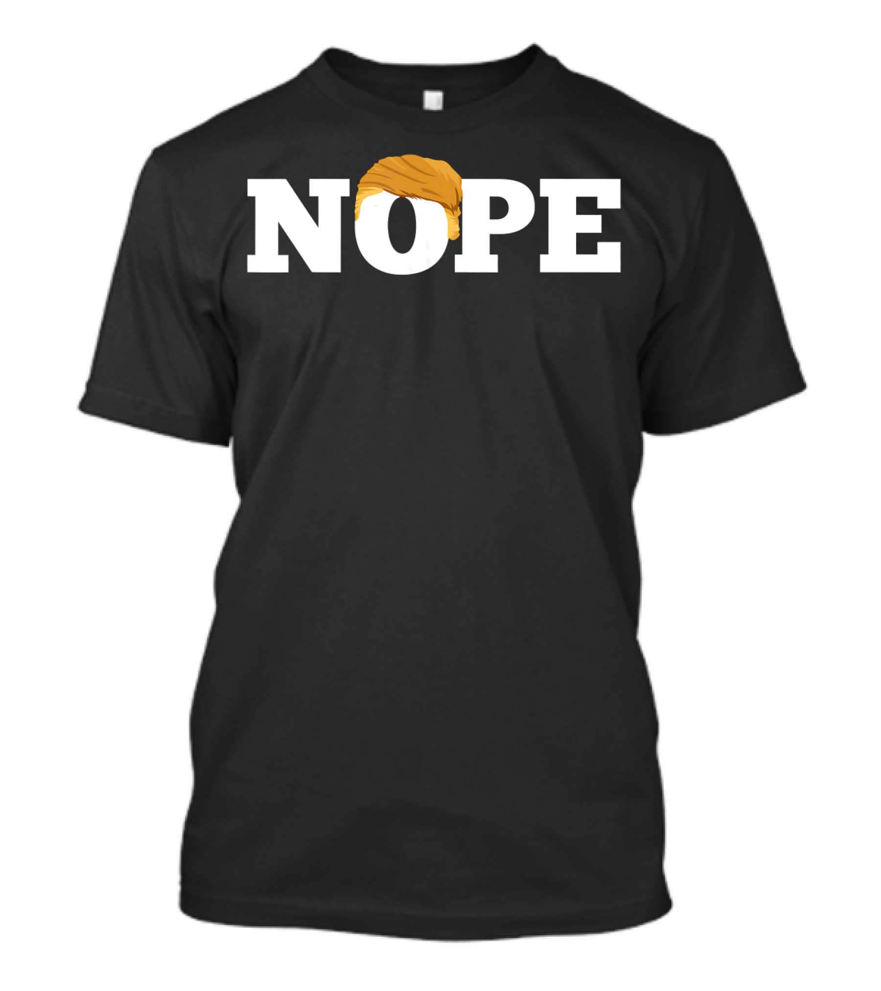 NOPE Anti Trump 4th Of July Parody With Iconic Hairstyle T-Shirt