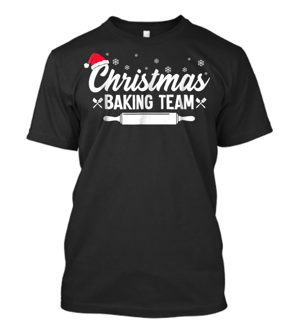 Christmas Baking Team Rolling Pin Funny Holiday Snowflakes Santa Hat T-Shirt