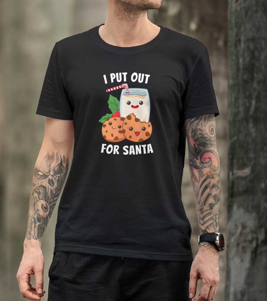 I Put Out For Santa Milk Cookies Christmas Holiday T-Shirt