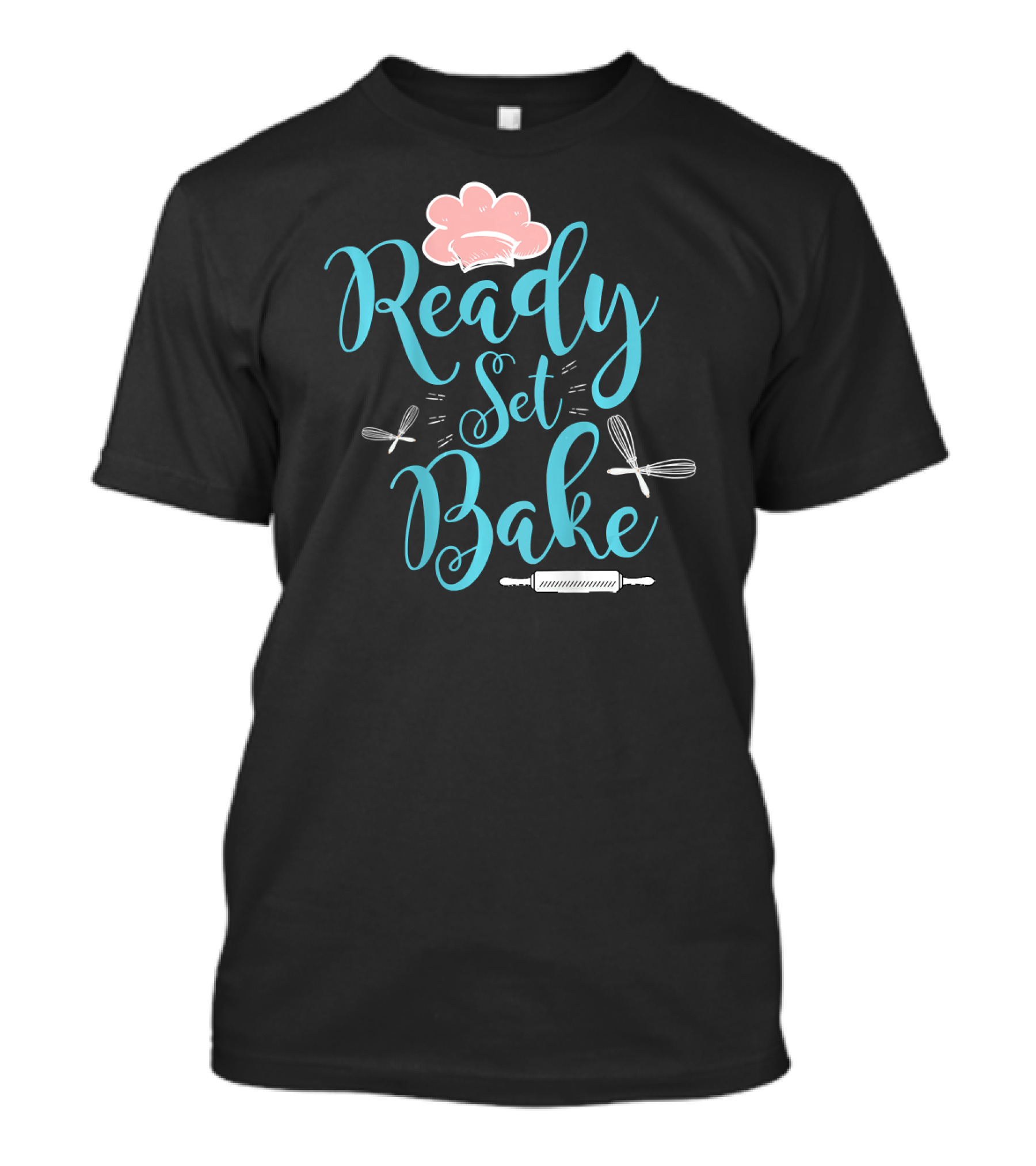 Ready Set Bake Chef Hat Whisk Rolling Pin Cooking T-Shirt