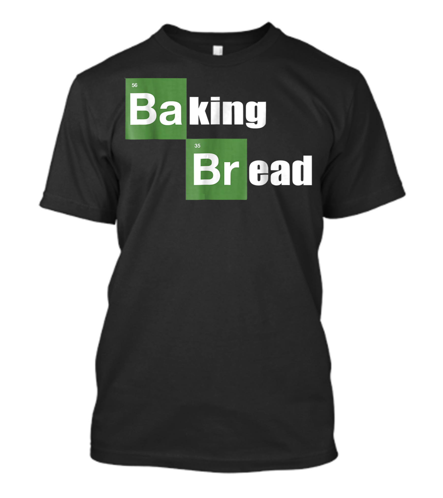 Breaking Bad Cooking Chemistry Baking Bread T-Shirt