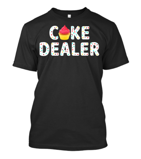 Cake Dealer Cupcake Baking Sprinkles T-Shirt
