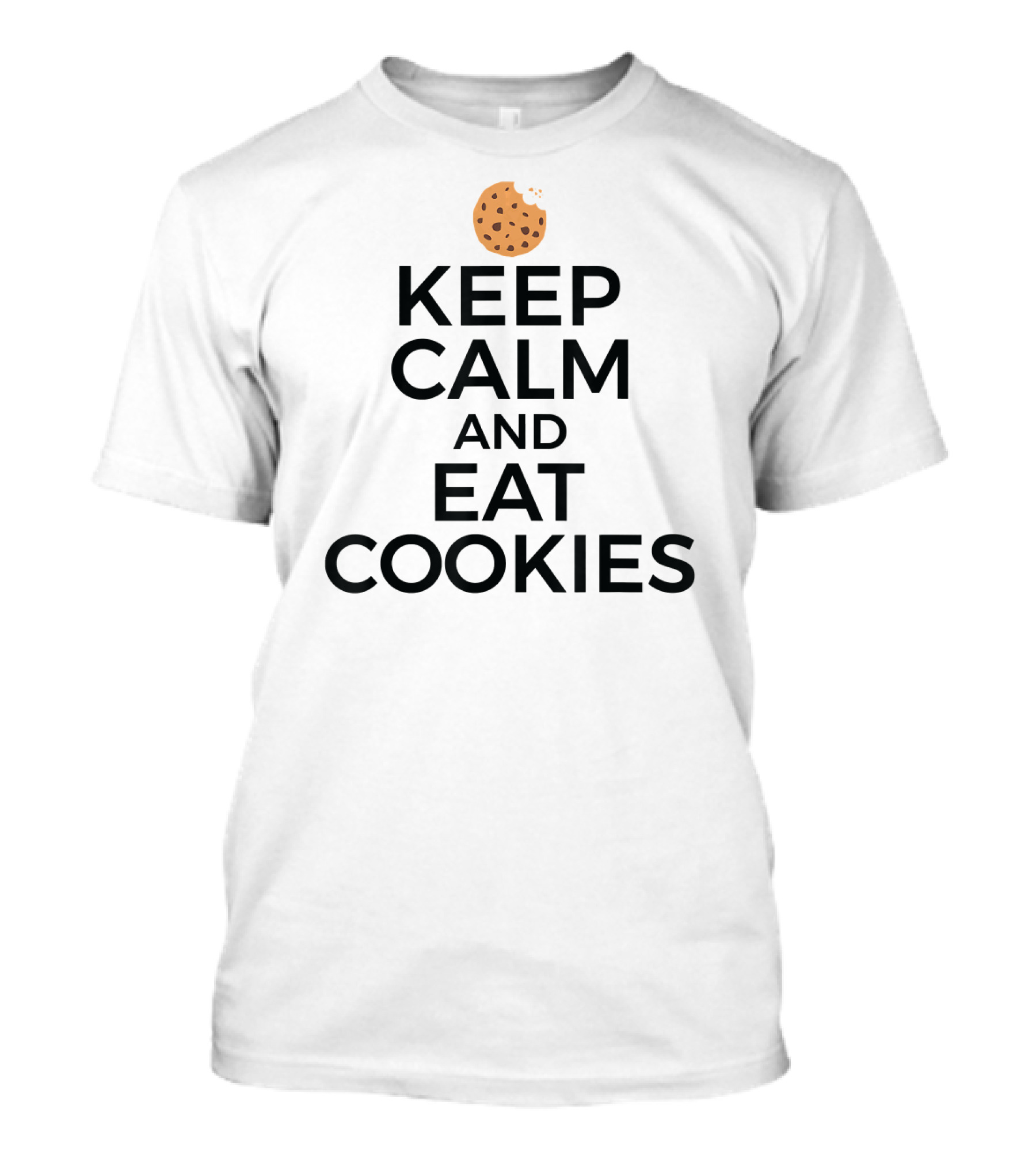 Keep Calm And Eat Cookies Cookie Lover Baking T-Shirt