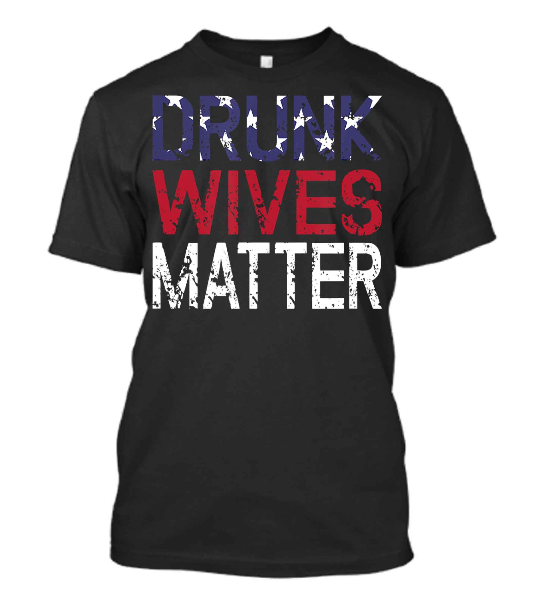 Drunk Wives Matter Patriotic Stars 4th Of July Drinking T-Shirt