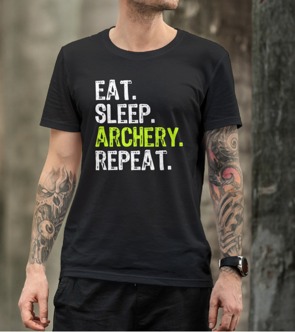 Eat Sleep Archery Repeat Bowman Funny Cool T-Shirt