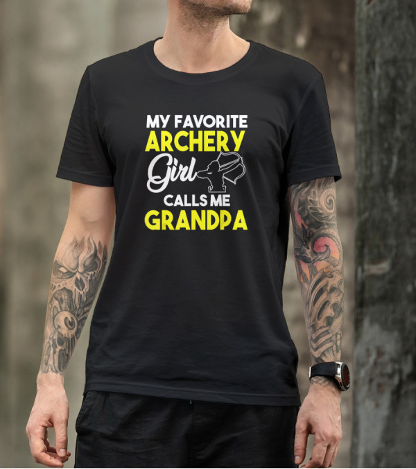My Favorite Archery Girl Calls Me Grandpa Bow T-Shirt