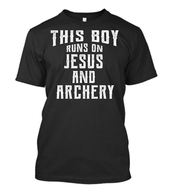 This Boy Runs On Jesus And Archery T-Shirt