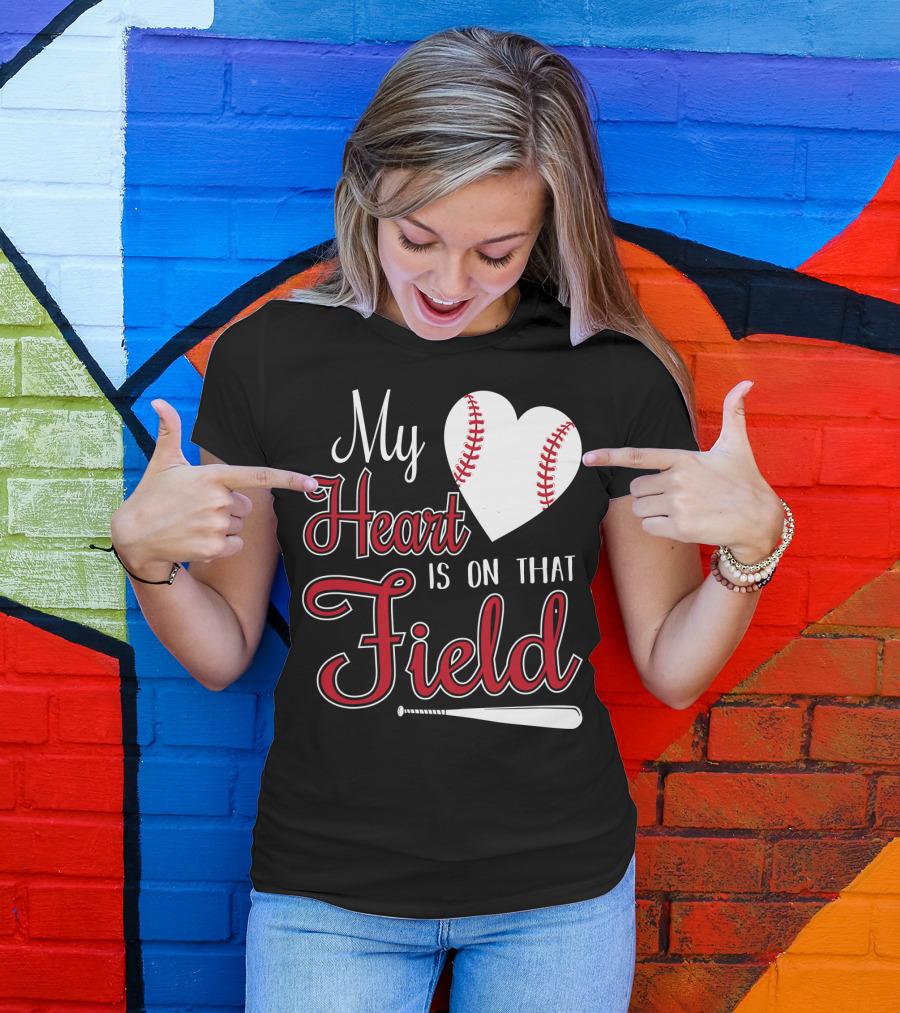 My Heart Is On That Baseball Field With Heart And Bat T-Shirt