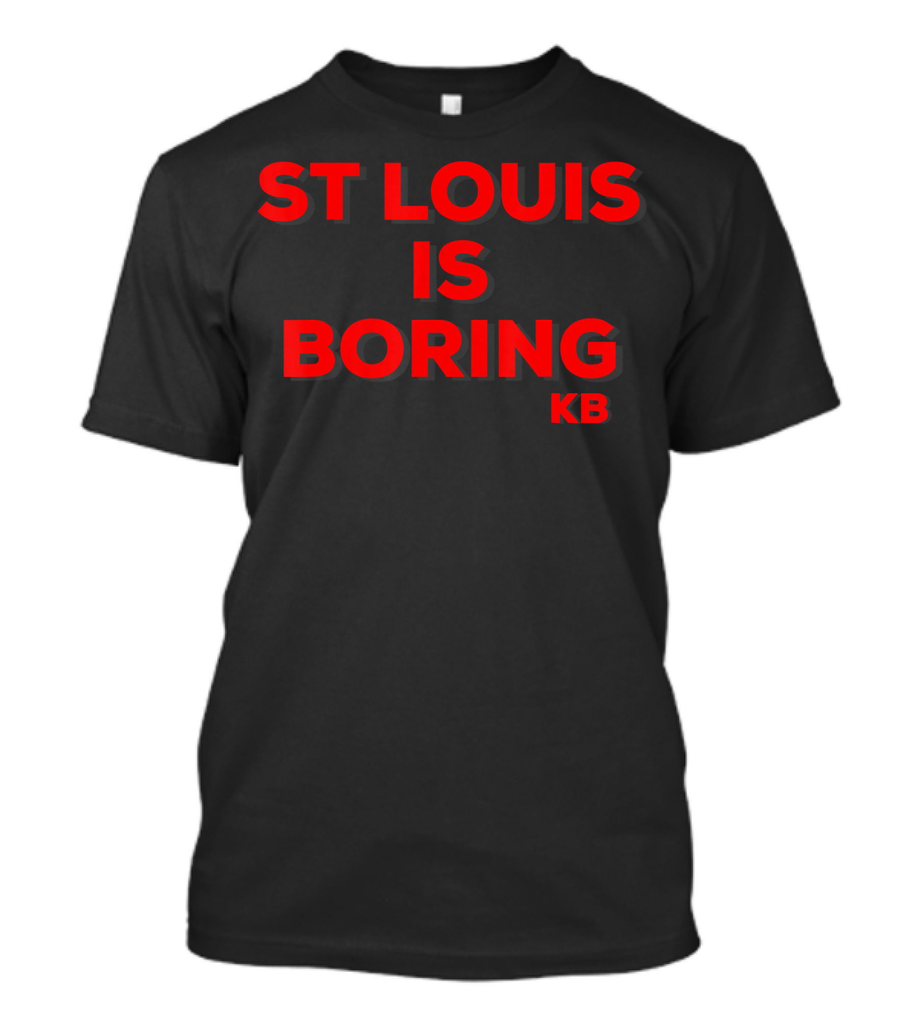 ST LOUIS IS BORING CHICAGO BASEBALL KB T-Shirt