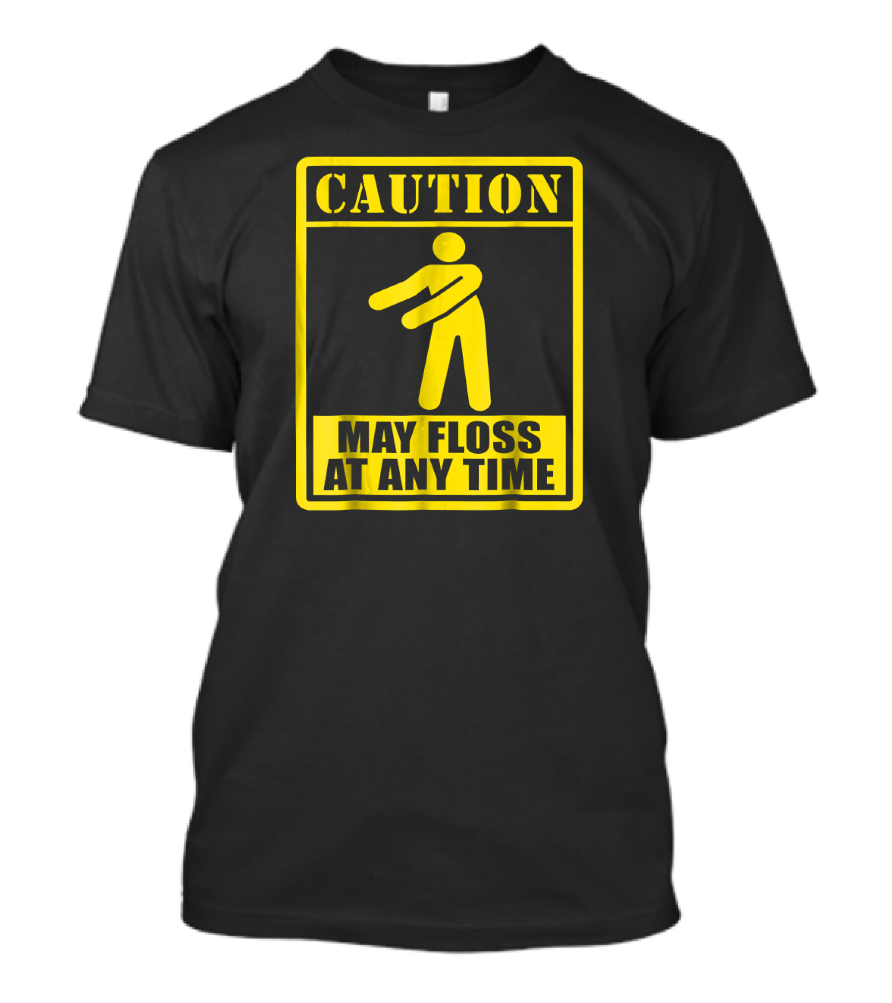 Caution May Floss At Any Time Yellow Warning Sign With Dancing Figure T-Shirt