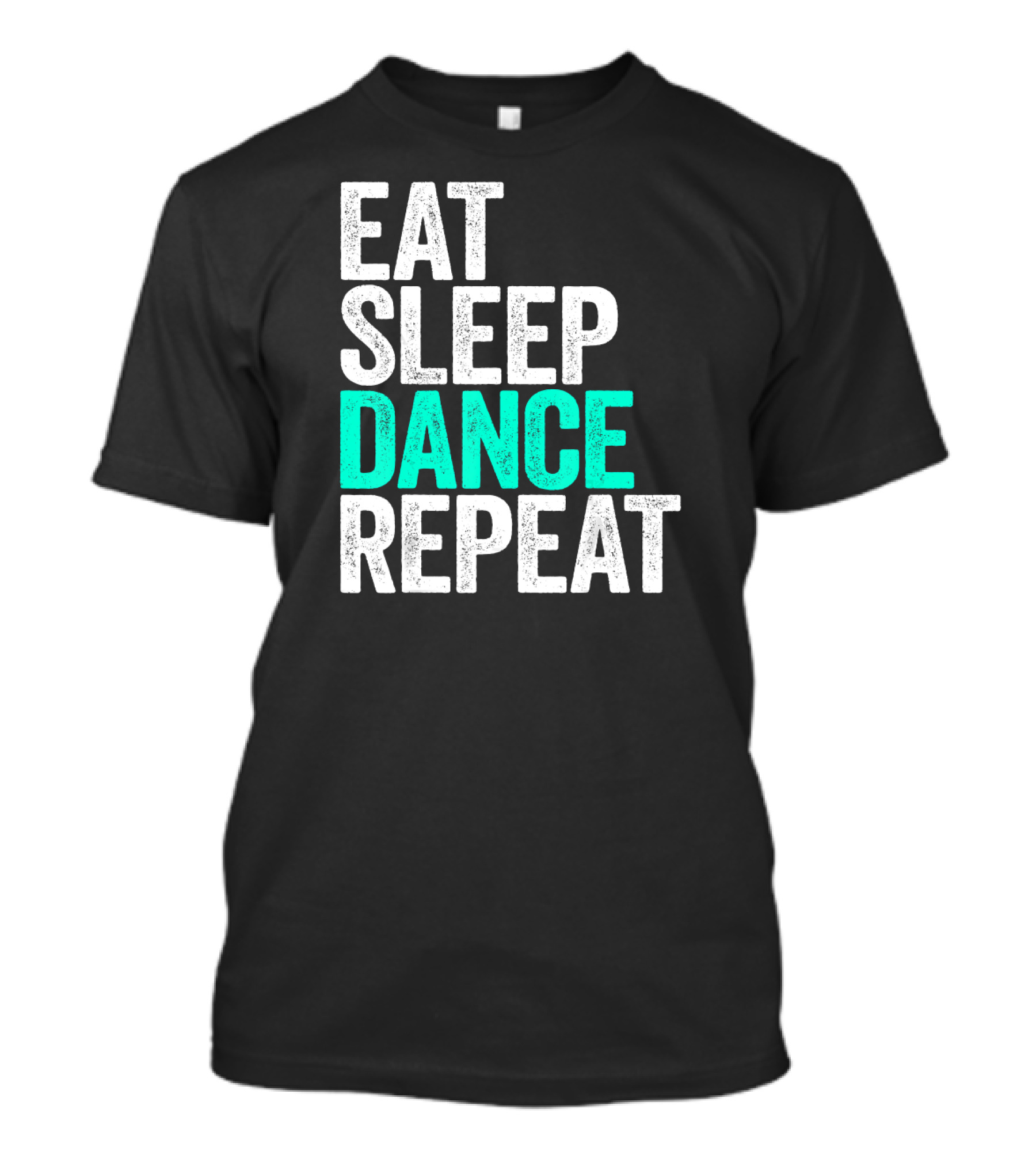 Eat Sleep Dance Repeat T-Shirt