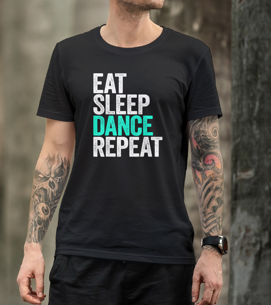 Eat Sleep Dance Repeat T-Shirt