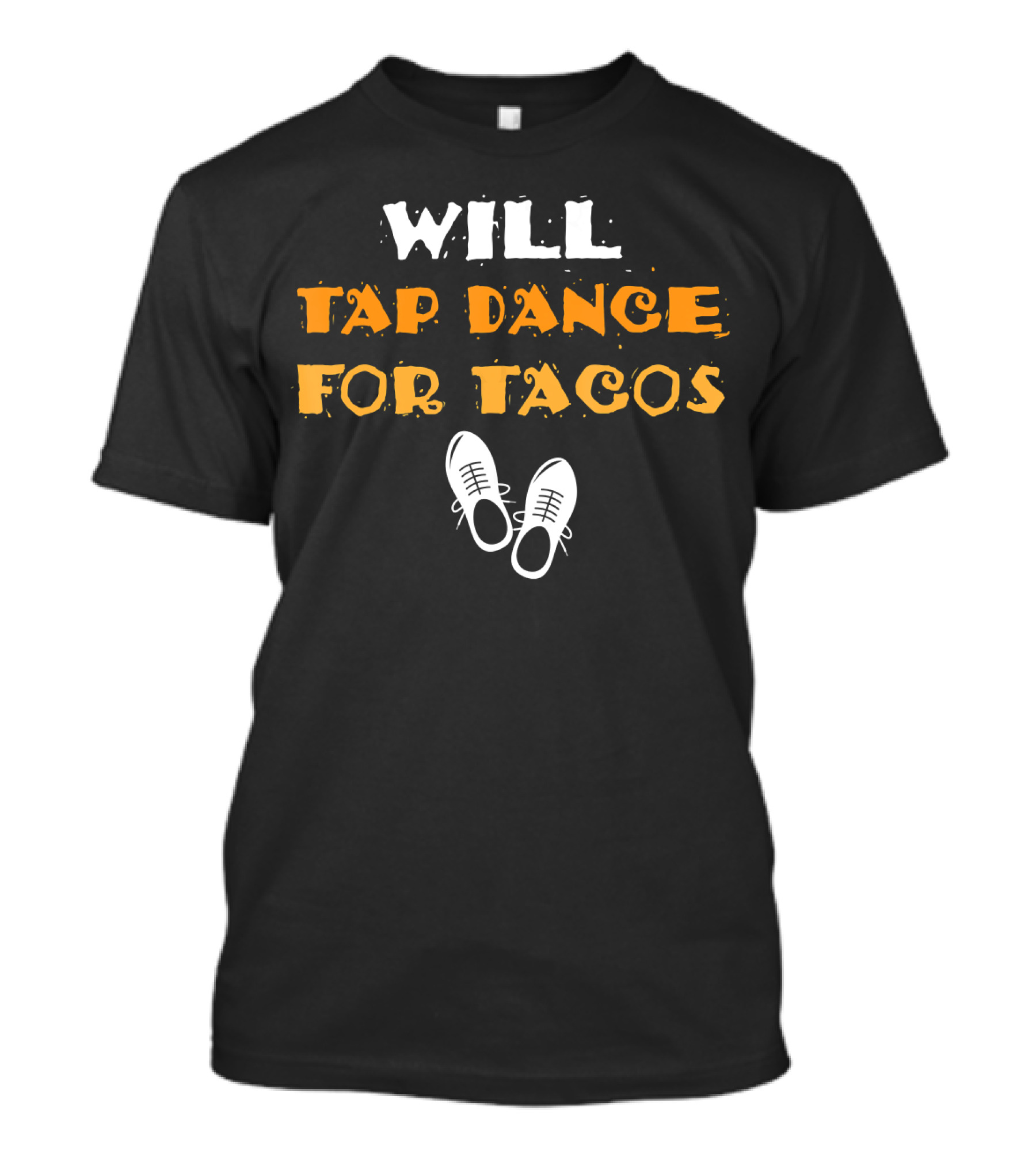 Will Tap Dance For Tacos Tap Shoes Funny T-Shirt