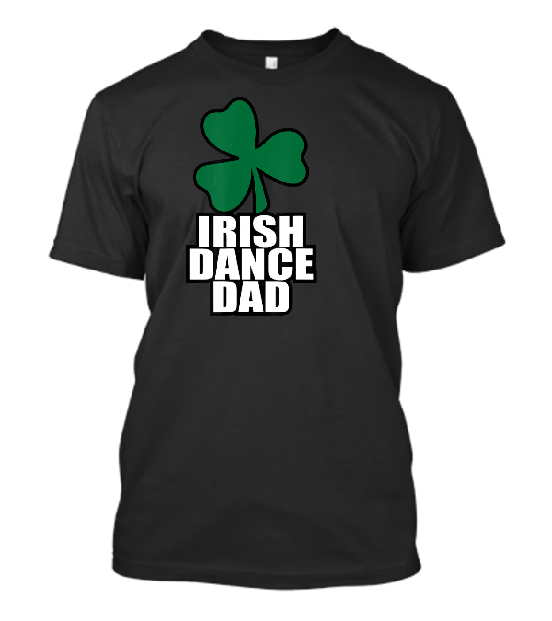 Irish Dance Dad Shamrock Pride For All The Dedicated Fathers T-Shirt