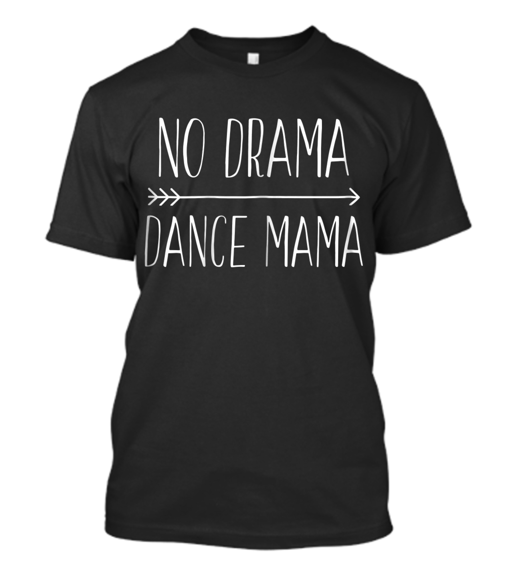 No Drama Dance Mama Nov Dance Moms Clothes T-Shirt