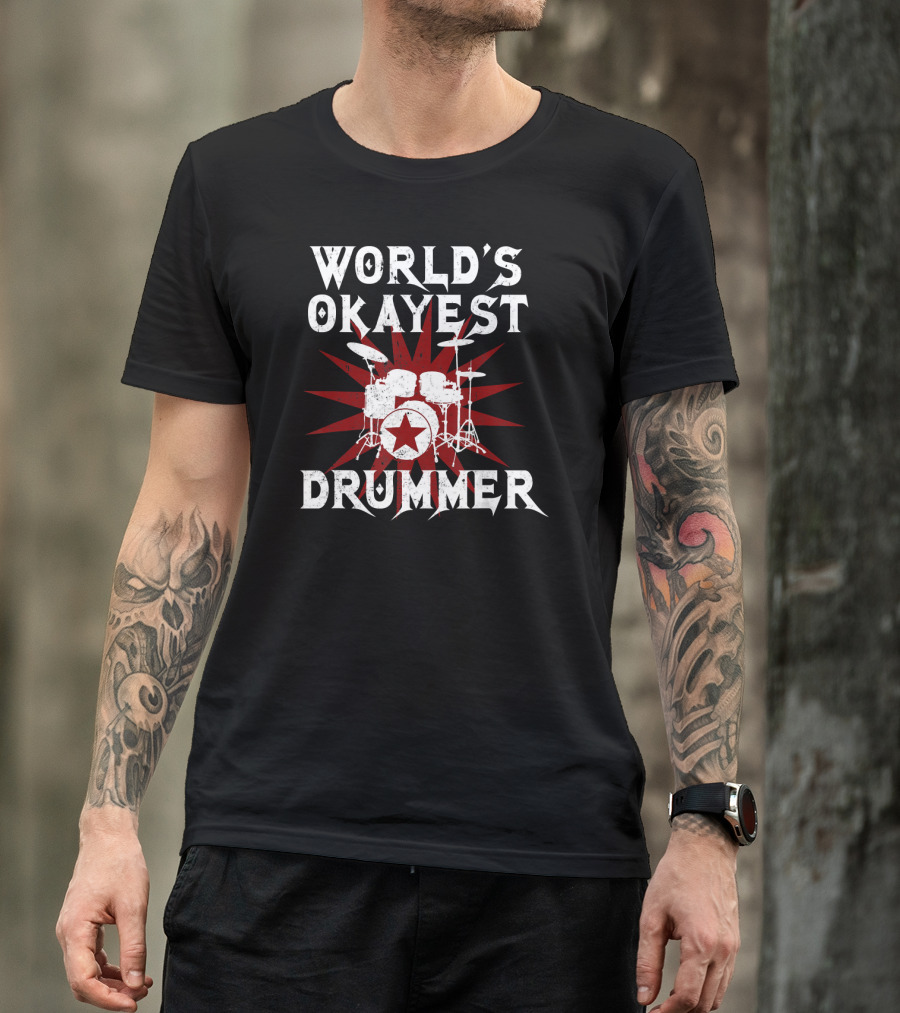 World's Okayest Drummer Funny Drum Set With Star T-Shirt
