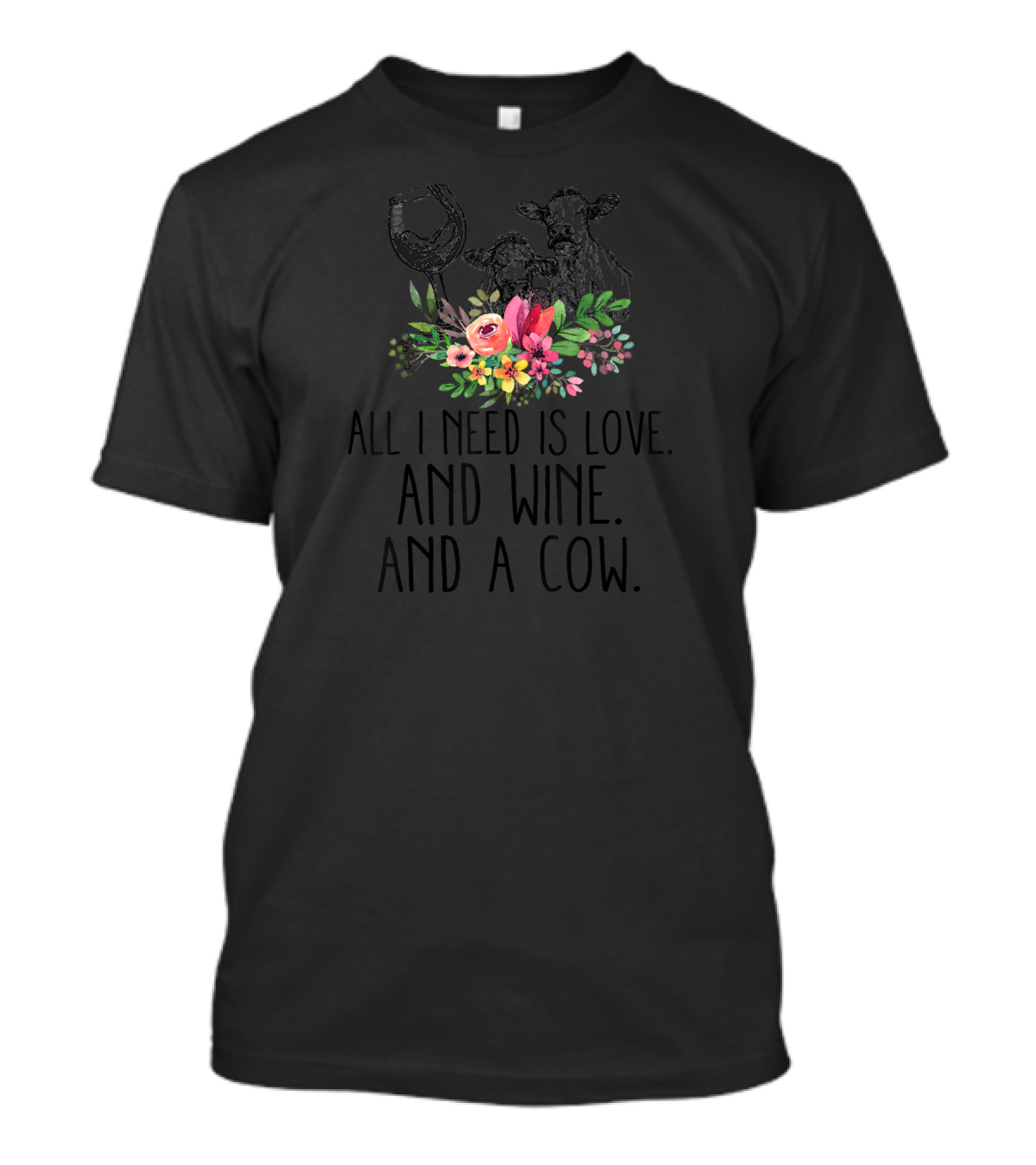 All I Need Is Love Wine Cow Floral T-Shirt