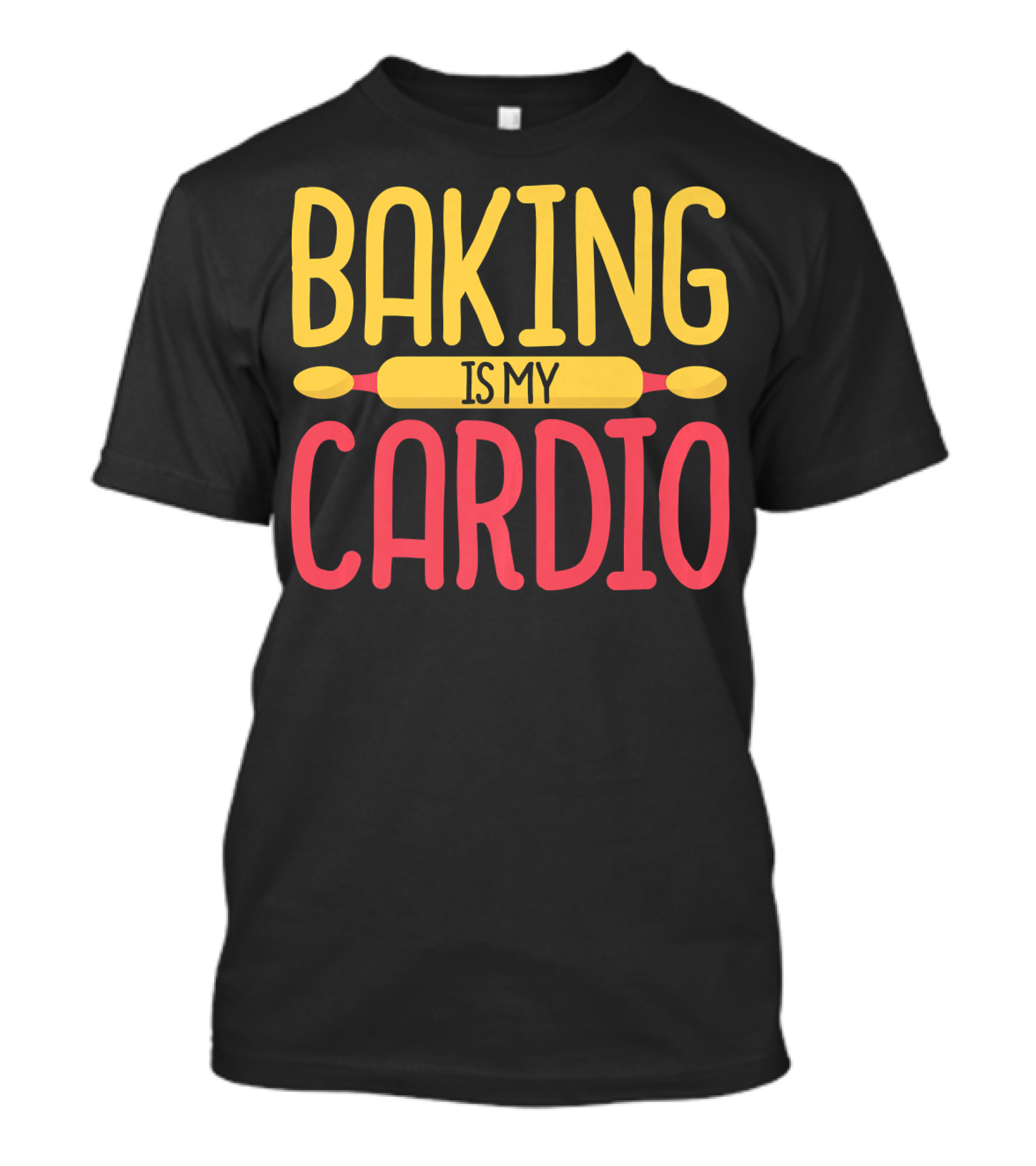 Baking Is My Cardio Funny Baker Rolling Pin T-Shirt