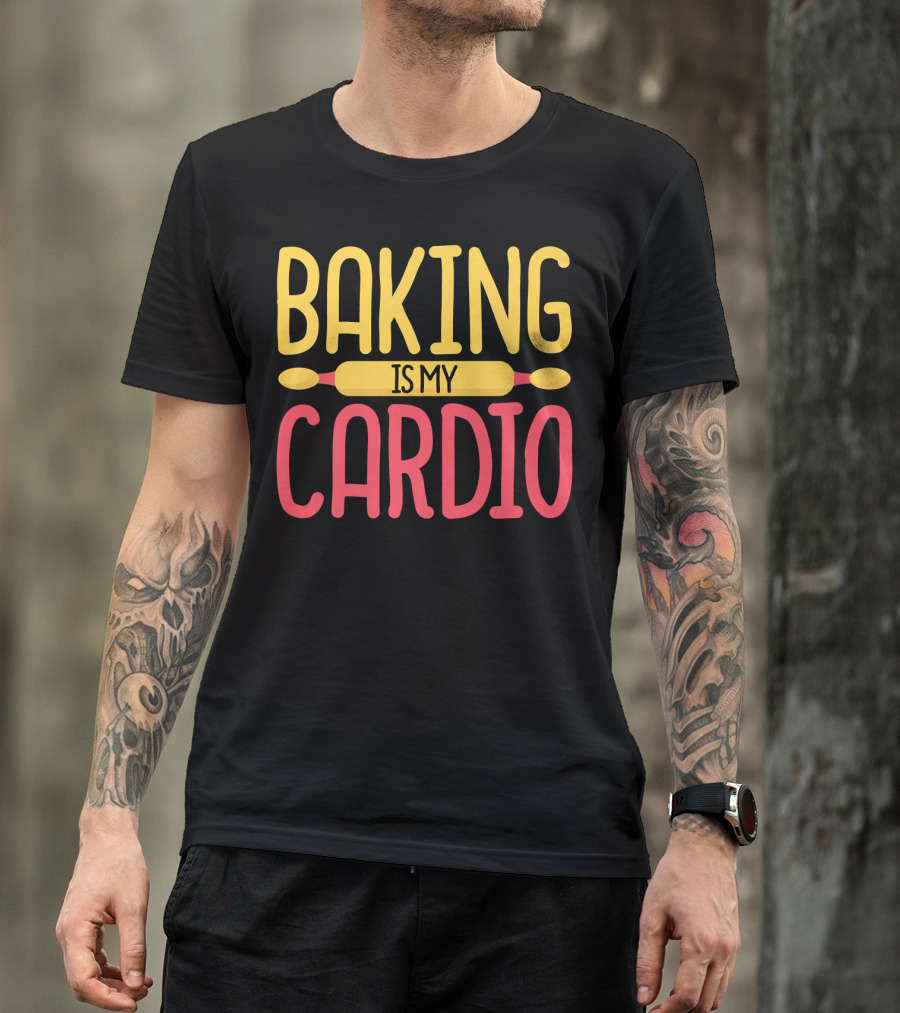 Baking Is My Cardio Funny Baker Rolling Pin T-Shirt