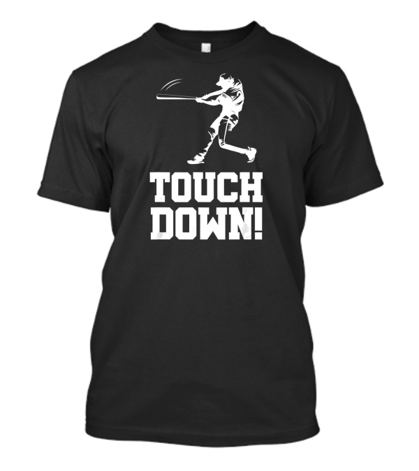 Touchdown Baseball Batter Funny Parody Home T-Shirt