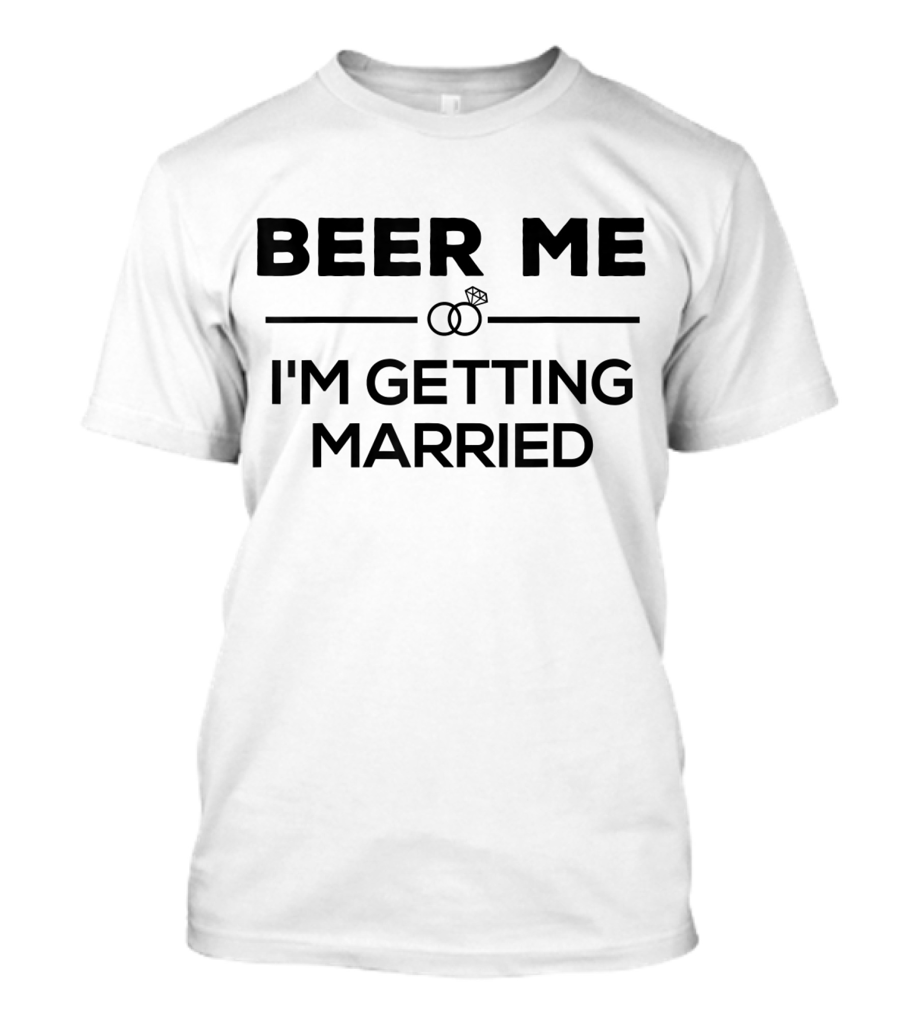 Beer Me I'm Getting Married Rings Groom Groomsm T-Shirt