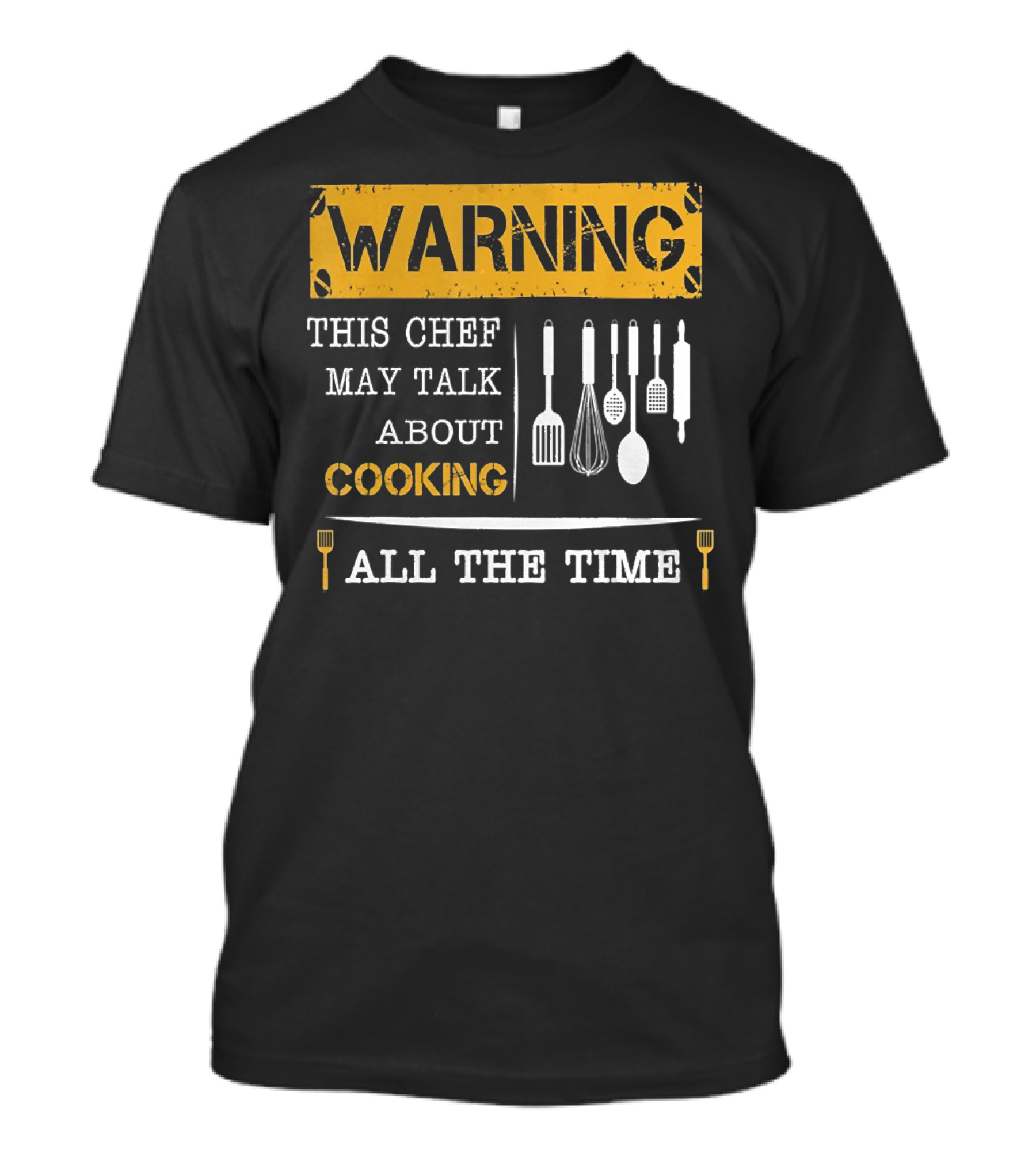 Warning This Chef May Talk About Cooking All The Time T-Shirt