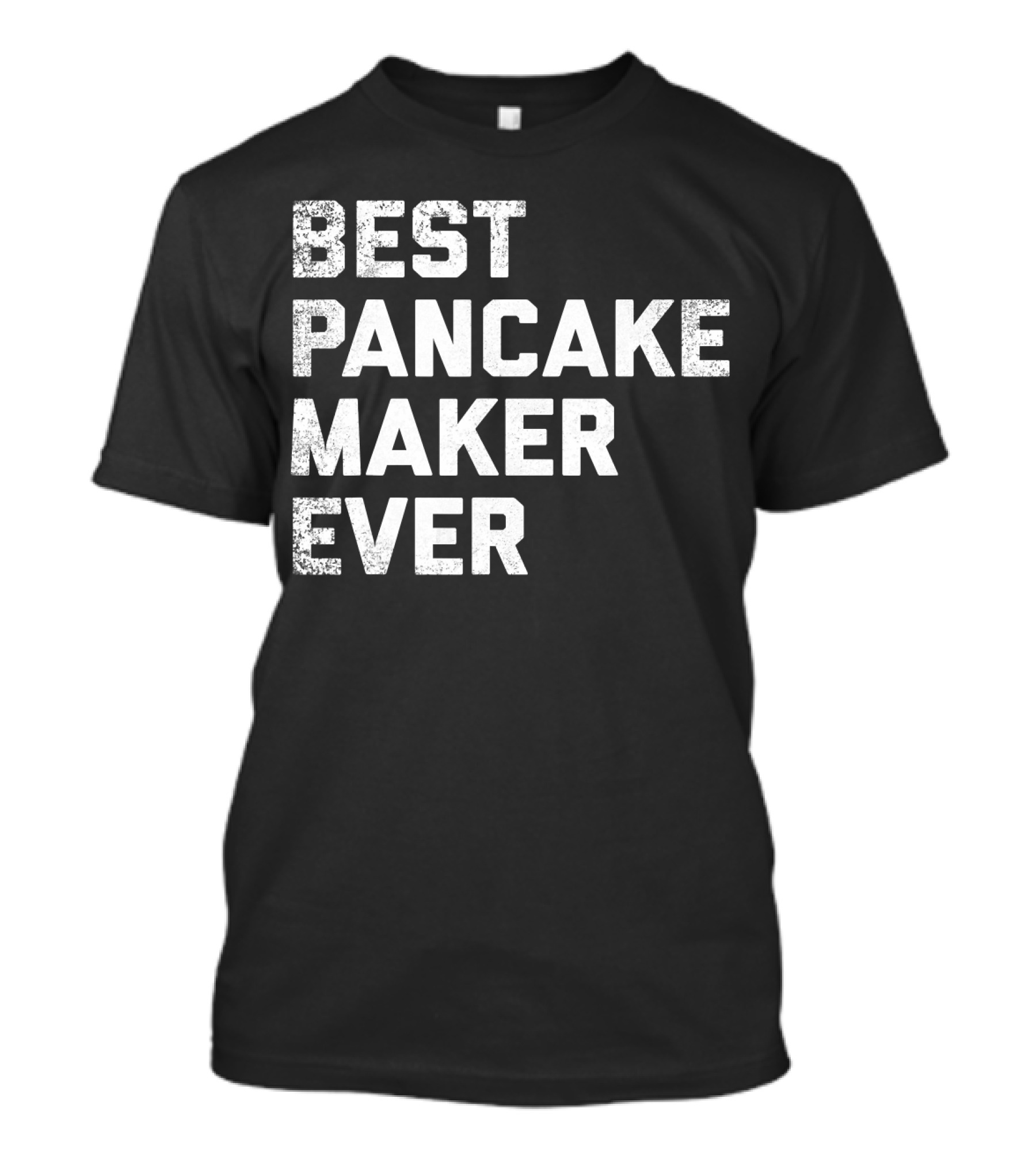 Best Pancake Maker Ever T-Shirt