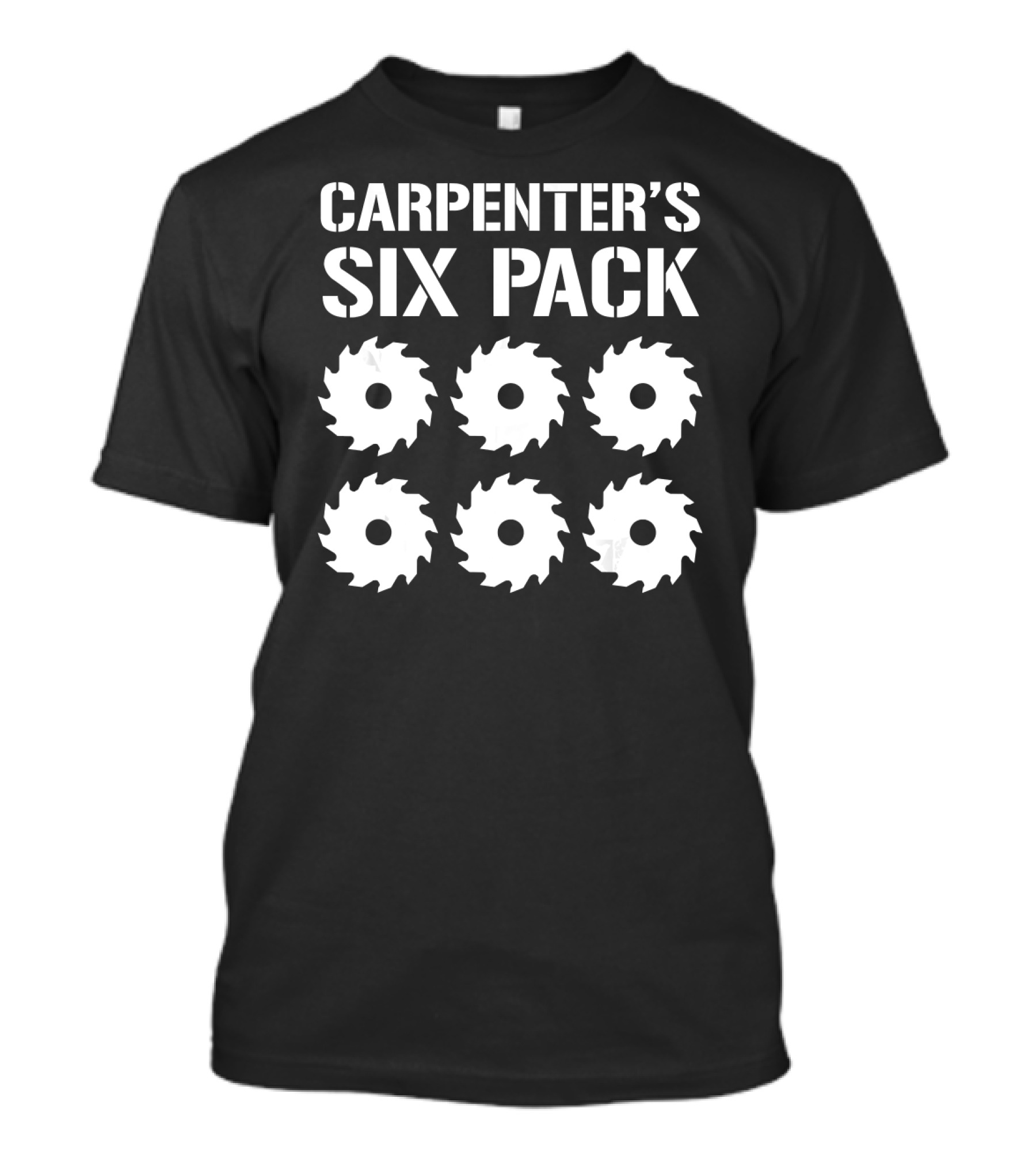 Carpenter's Six Pack Funny Carpenter Saw Blades T-Shirt