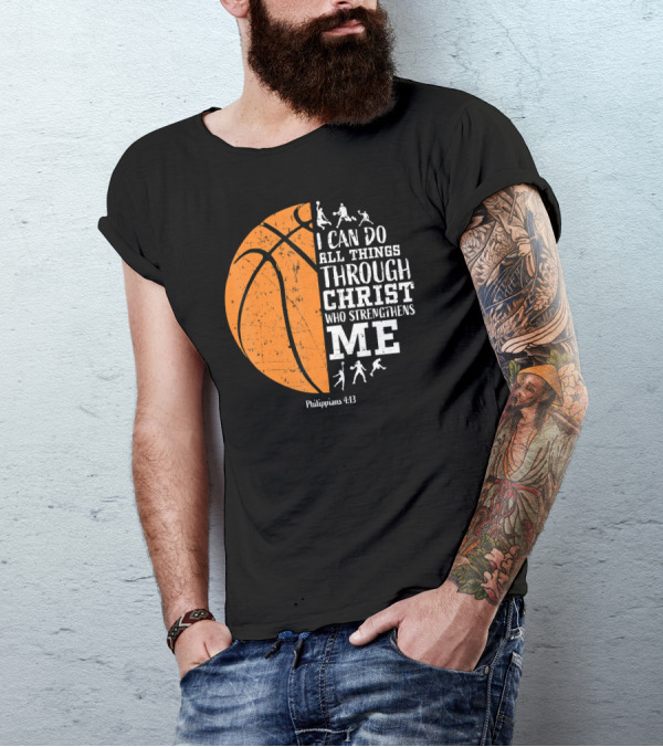 I Can Do All Things Through Christ Basketball Philippians 4:13 T-Shirt