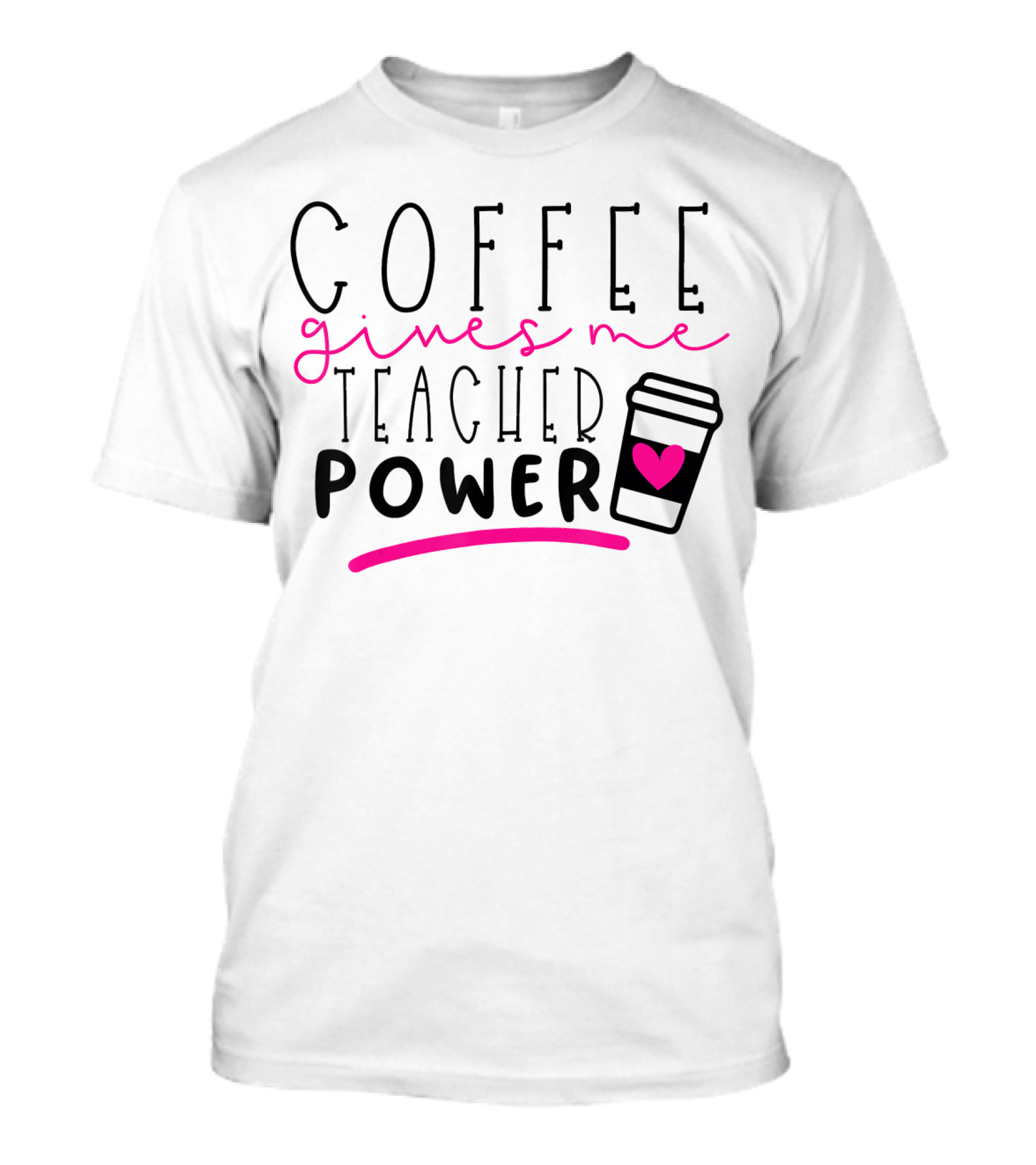 Coffee Gives Me Teacher Power Heart Cup T-Shirt