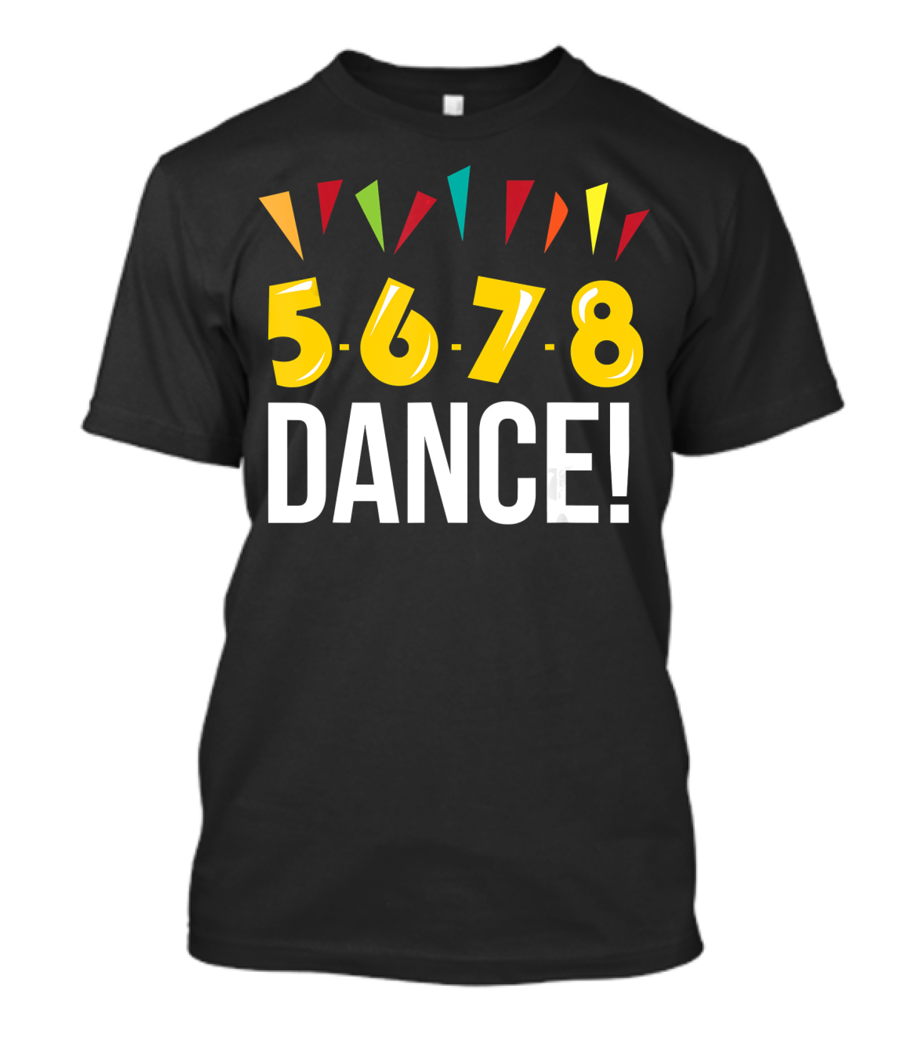 5 6 7 8 Dance Colorful Cool Line Dance Funny T-Shirt